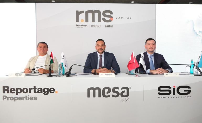 MESA HOLDİNG, REPORTAGE PROPERTIES VE SABAH INVESTMENT GROUP GAYRİMENKULDE YENİ VE GÜÇLÜ İŞ BİRLİĞİNE İMZA ATTI