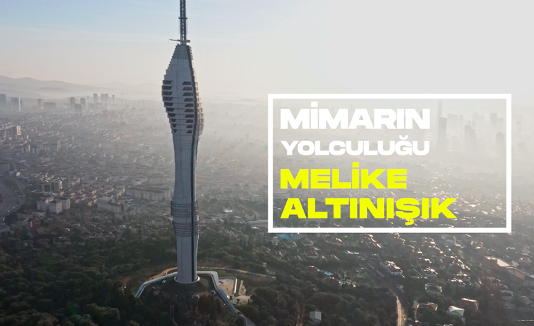 “Mimarın Yolculuğu” Serisi, Melike Altınışık’ı Ağırlıyor