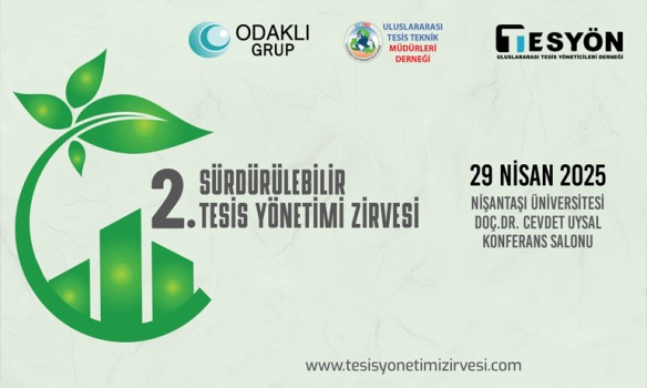 2. Sürdürülebilir Tesis Yönetimi Zirvesi 29 Nisan 2025 tarihinde gerçekleşecek